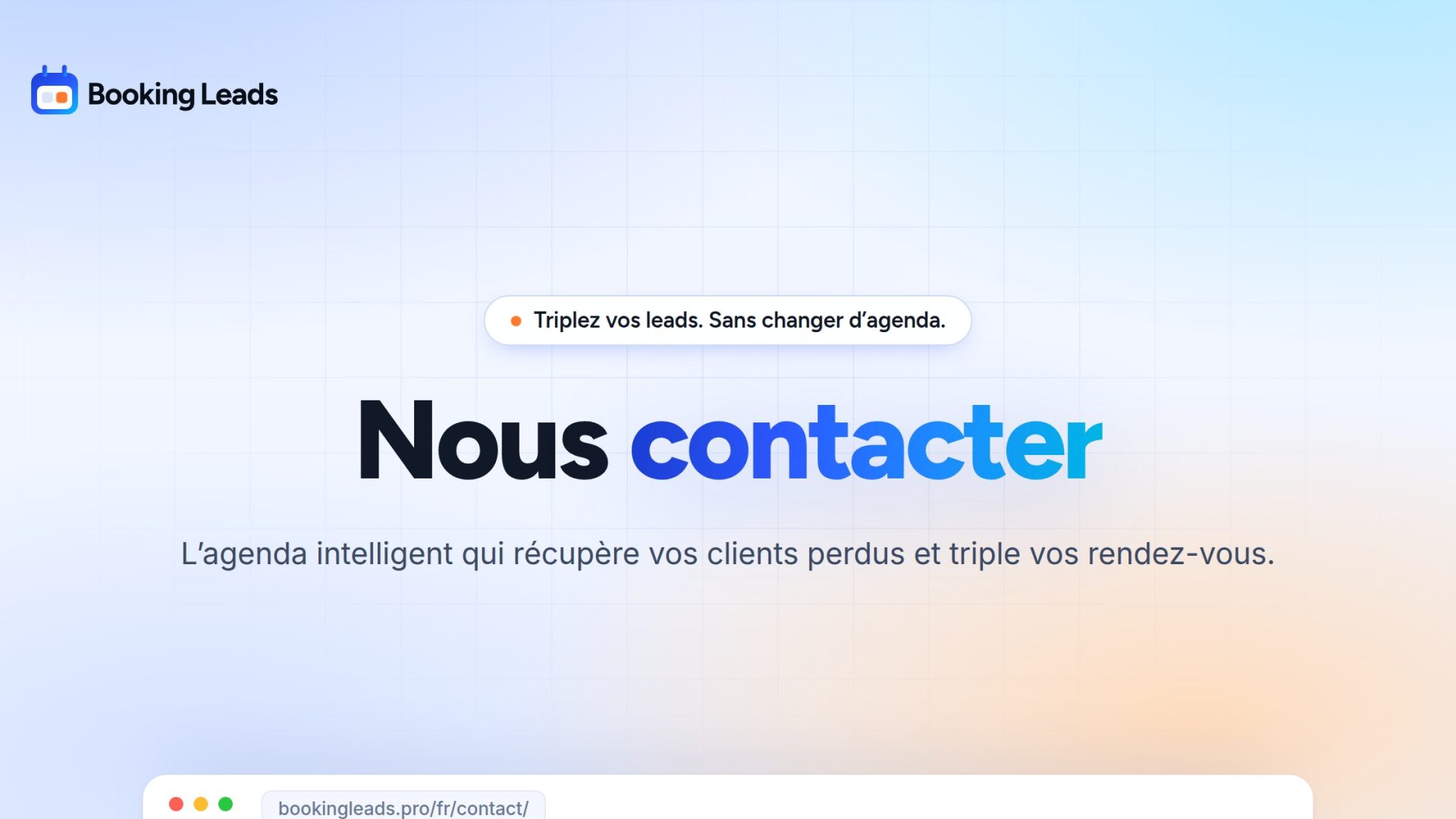 Nous contacter · Booking Leads, l’agenda intelligent qui récupère vos clients perdus et triple vos rendez-vous.